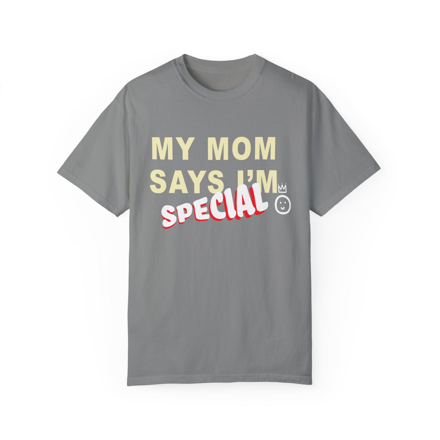 MY MOM SAYS I'M SPECIAL