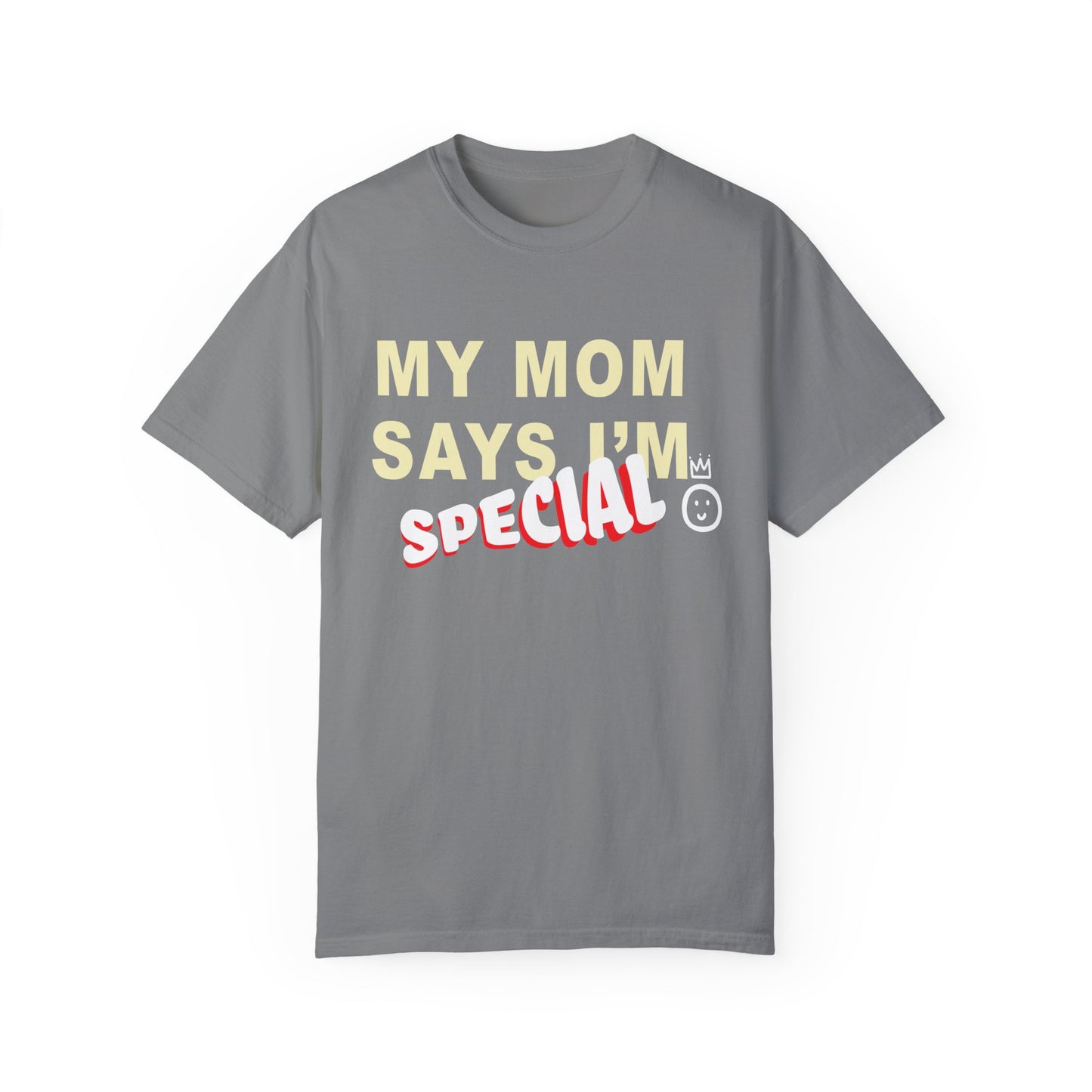 MY MOM SAYS I'M SPECIAL